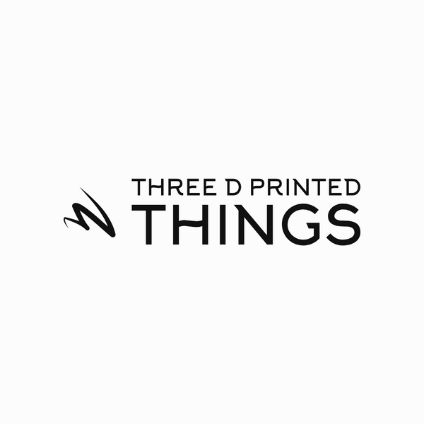 Three D printed things